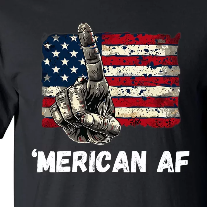 American’Merican Af Flag 4th Of July Patriotic Gift Tall T-Shirt