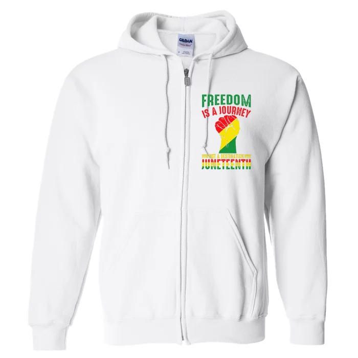 African American Freedom Is A Journey Juneteenth Full Zip Hoodie