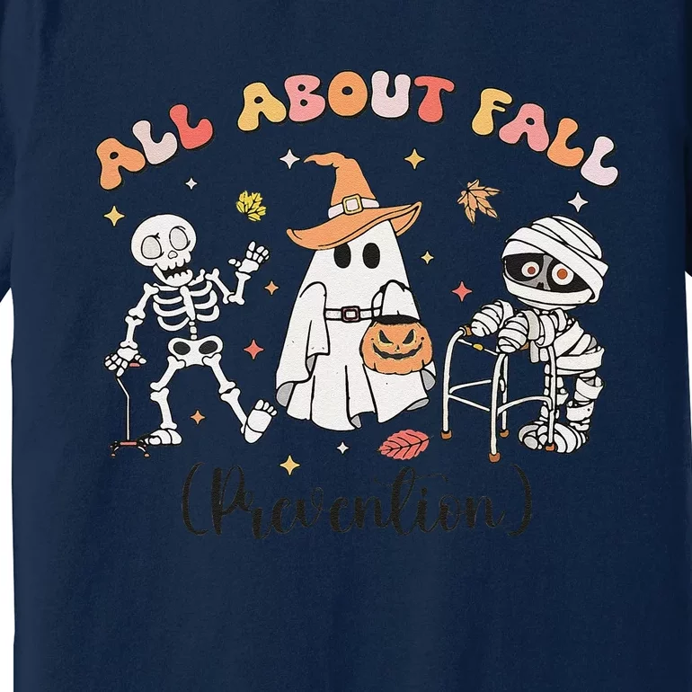 All About Fall Prevention Ghost Occupational Therapy Autumn Premium T-Shirt