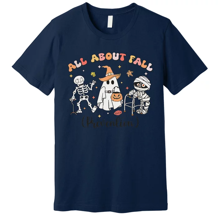 All About Fall Prevention Ghost Occupational Therapy Autumn Premium T-Shirt