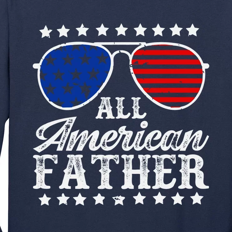 All American Father 4th Of July Family Matching Sunglasses Fathers Day Tall Long Sleeve T-Shirt