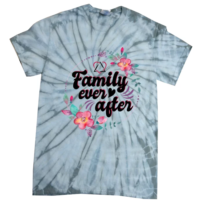 Adopt Adoption Family Gotcha Day Family Ever After Gift Tie-Dye T-Shirt