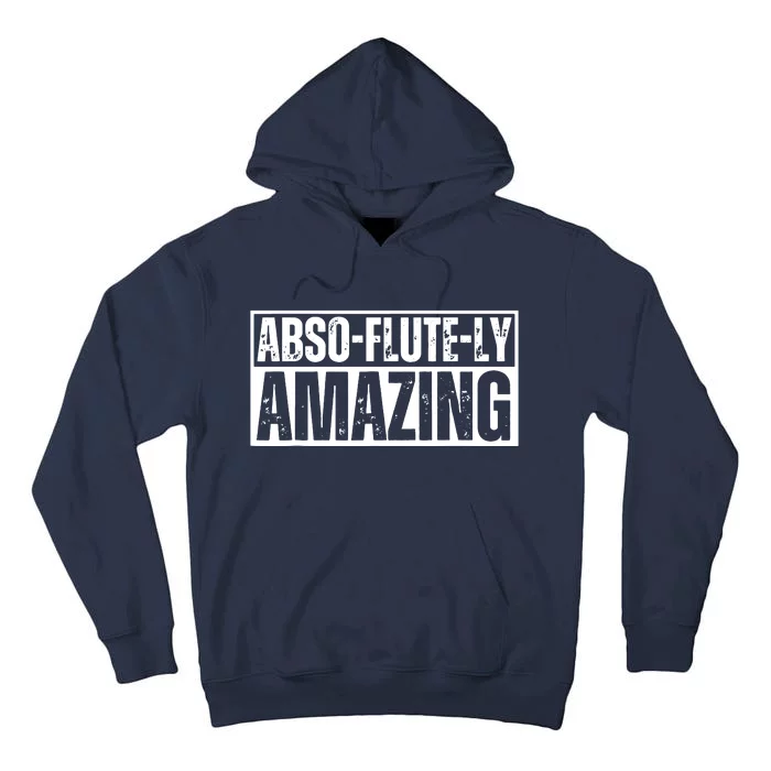 AbsoFluteLy Amazing Flute Player Musical Instrument Tall Hoodie