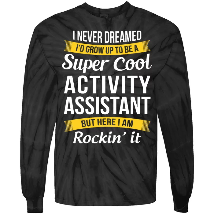 Activity Assistant Funny Activity Professionals Week Tie-Dye Long Sleeve Shirt