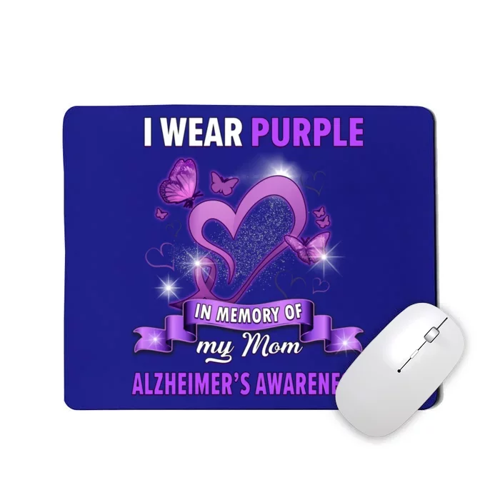 Alzheimer's Awareness Gift I Wear Purple In Memory Of My Mom Gift Mousepad