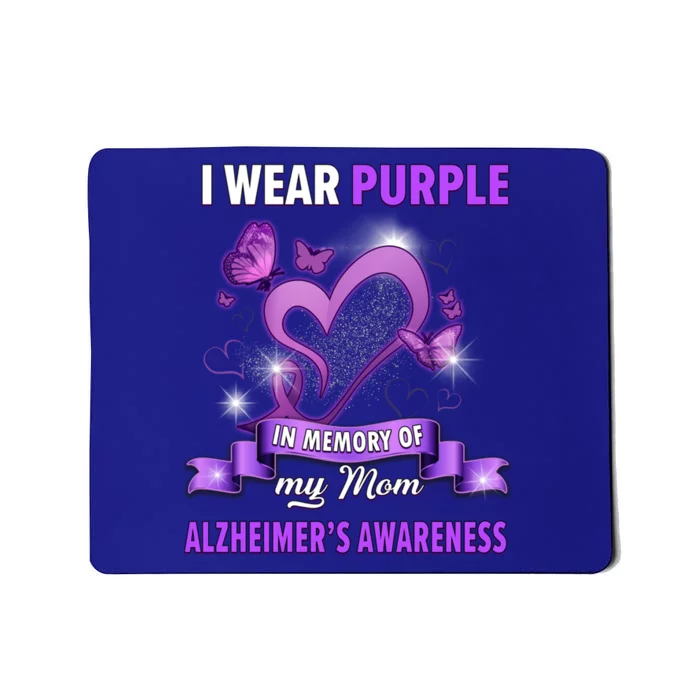 Alzheimer's Awareness Gift I Wear Purple In Memory Of My Mom Gift Mousepad