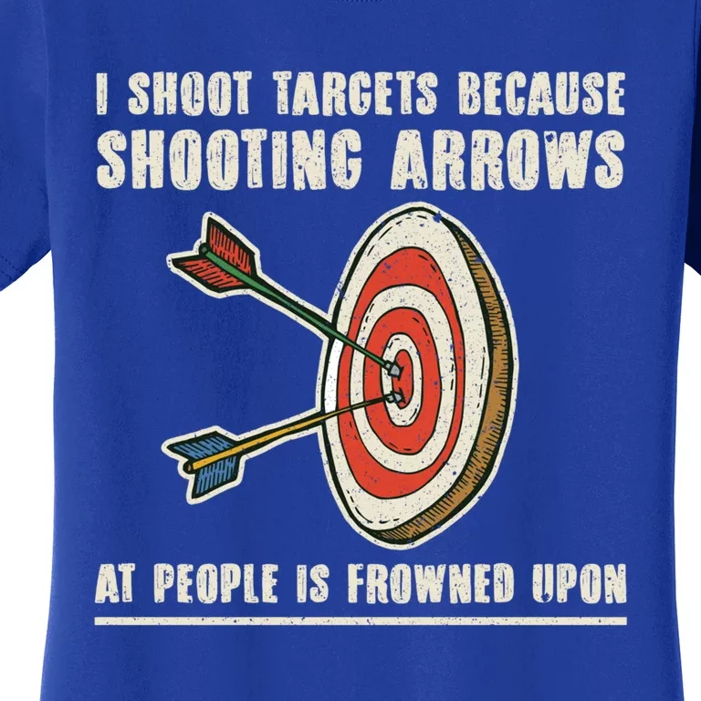 Archery Archer Gift Funny Bow Bow Archer Funny Gift Women's T-Shirt