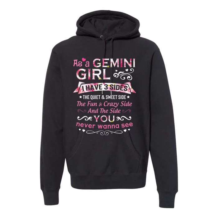 As A Gemini I Have 3 Sides The Quiet And Sweet Side Premium Hoodie