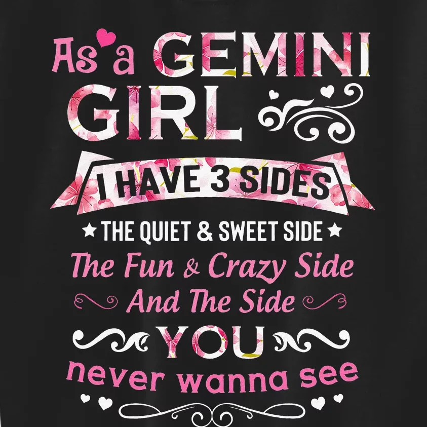 As A Gemini I Have 3 Sides The Quiet And Sweet Side Kids Sweatshirt