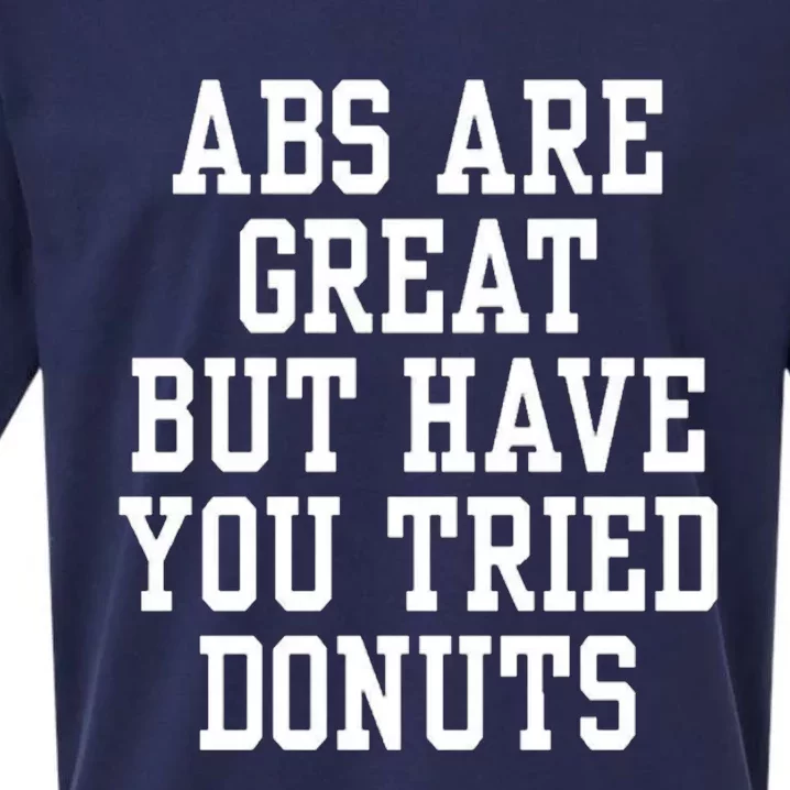 Abs Are Great But Have You Tried Donuts Sueded Cloud Jersey T-Shirt