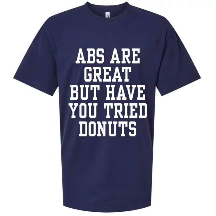 Abs Are Great But Have You Tried Donuts Sueded Cloud Jersey T-Shirt