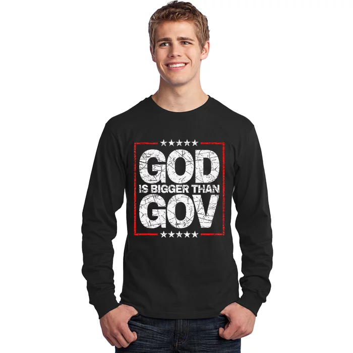 Antiwoke Antigovernment God Bigger Than Gov Long Sleeve Shirt