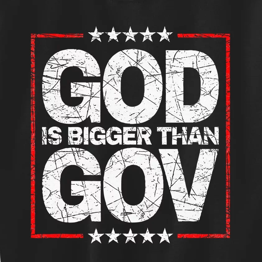 Antiwoke Antigovernment God Bigger Than Gov Kids Sweatshirt