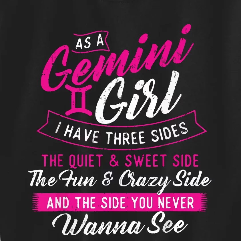 As A Gemini Girl I Have Three Sides Astrology Zodiac Sign Kids Sweatshirt