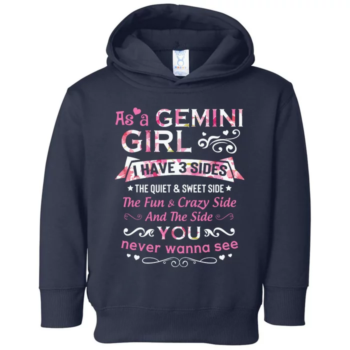 As A Gemini Girl I Have 3 Sides The Quiet And Sweet Side Toddler Hoodie