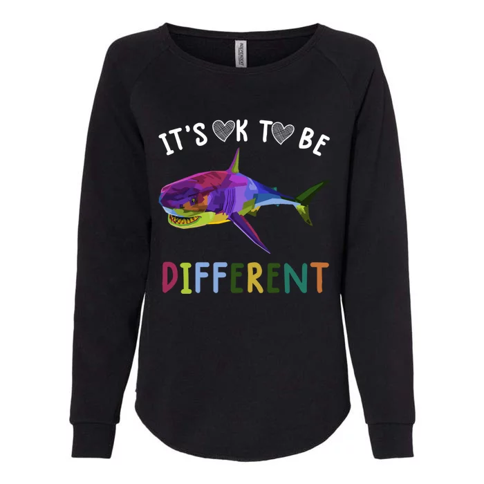 Autism Awareness Gift Funny Its Ok To Be Different Shark Gift Womens California Wash Sweatshirt