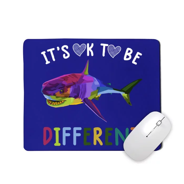 Autism Awareness Gift Funny Its Ok To Be Different Shark Gift Mousepad