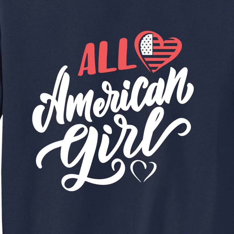 All American Girl | 4th Of July Family Outfits Tall Sweatshirt