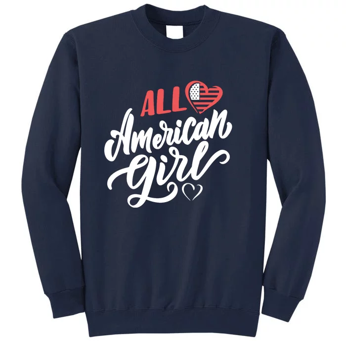 All American Girl | 4th Of July Family Outfits Tall Sweatshirt