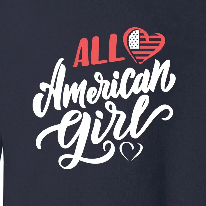 All American Girl | 4th Of July Family Outfits Toddler Sweatshirt