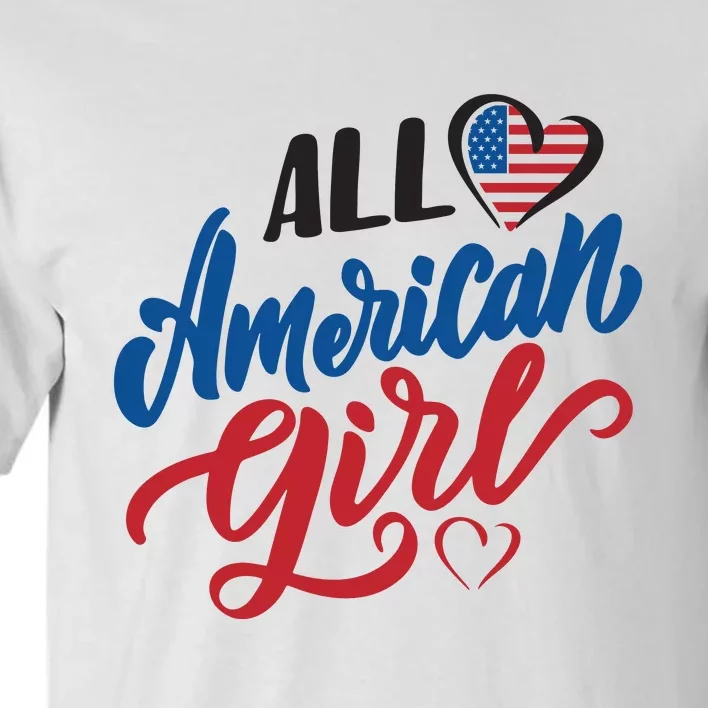 All American Girl | 4th Of July Family Outfits Tall T-Shirt