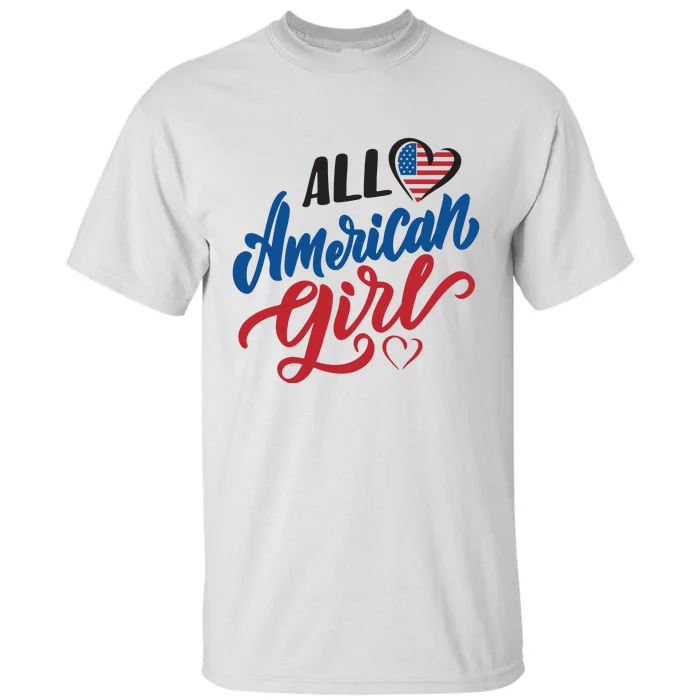 All American Girl | 4th Of July Family Outfits Tall T-Shirt