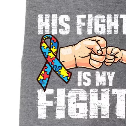 Autism Awareness Gift Autism Mom Dad His Fight Is My Fight Gift Doggie 3-End Fleece Hoodie