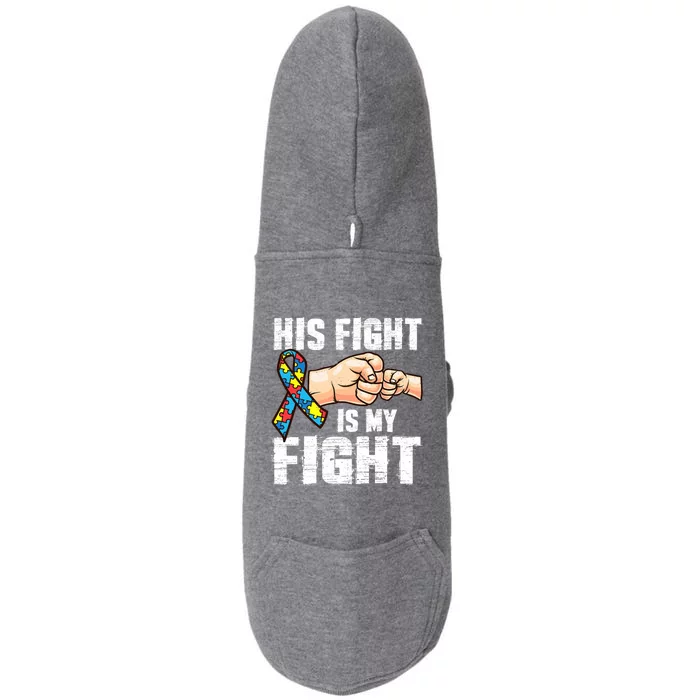 Autism Awareness Gift Autism Mom Dad His Fight Is My Fight Gift Doggie 3-End Fleece Hoodie