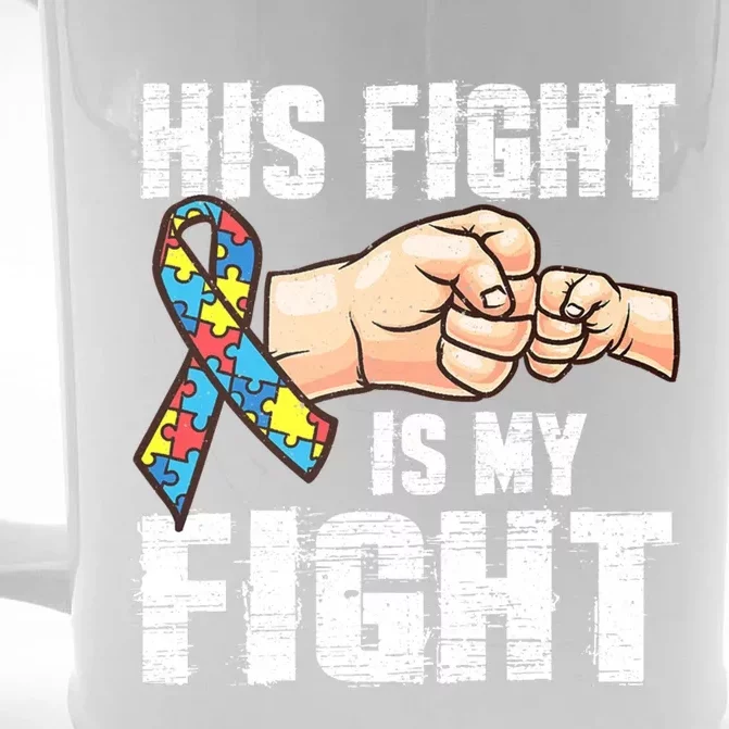 Autism Awareness Gift Autism Mom Dad His Fight Is My Fight Gift Front & Back Beer Stein