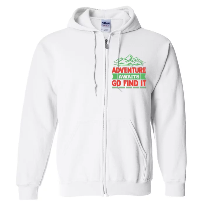 Adventure Awaits Go Find It Full Zip Hoodie