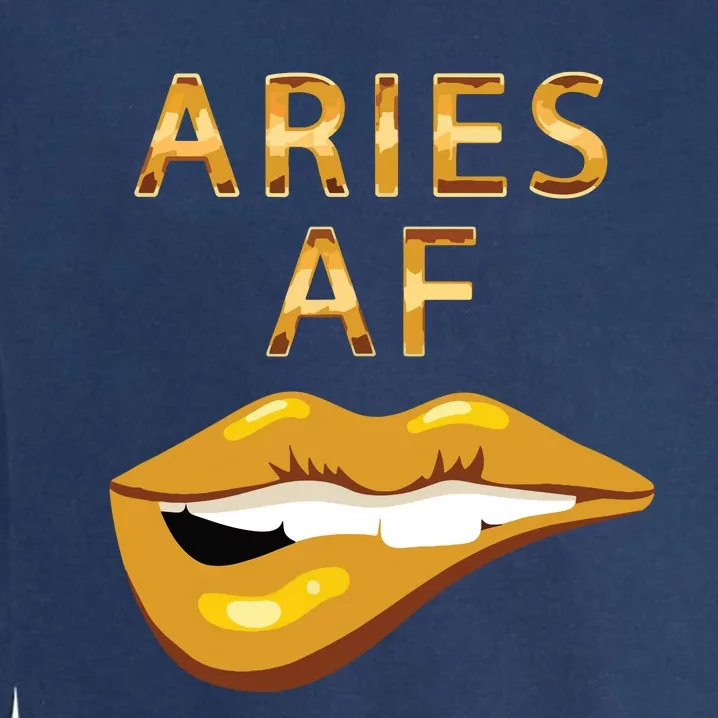 Aries Af Gold Sexy Lip Birthday Garment-Dyed Sweatshirt