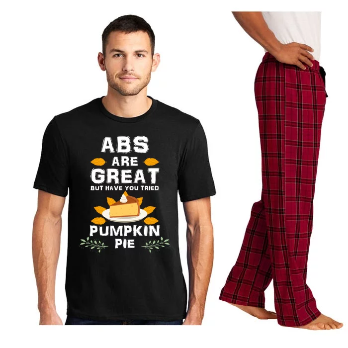 Abs Are Great But Have You Tried Pumkin Pie Thanksgiving Cute Gift Pajama Set