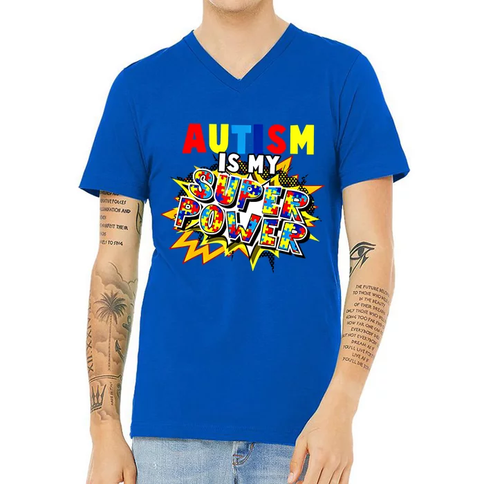 Autism Awareness Great Gift Autism Is My Super Power Gift V-Neck T-Shirt