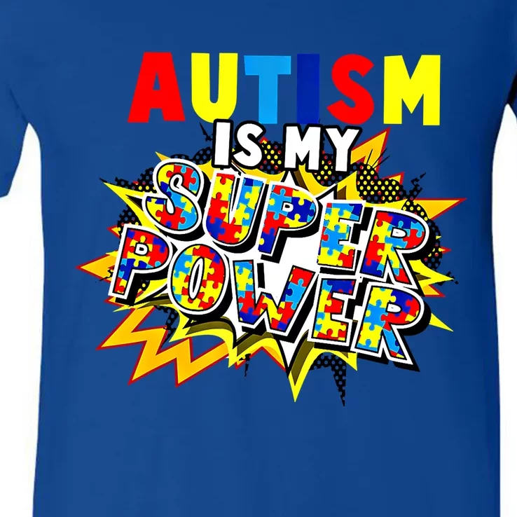 Autism Awareness Great Gift Autism Is My Super Power Gift V-Neck T-Shirt