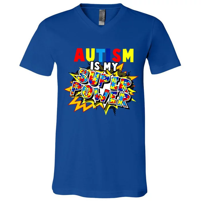 Autism Awareness Great Gift Autism Is My Super Power Gift V-Neck T-Shirt