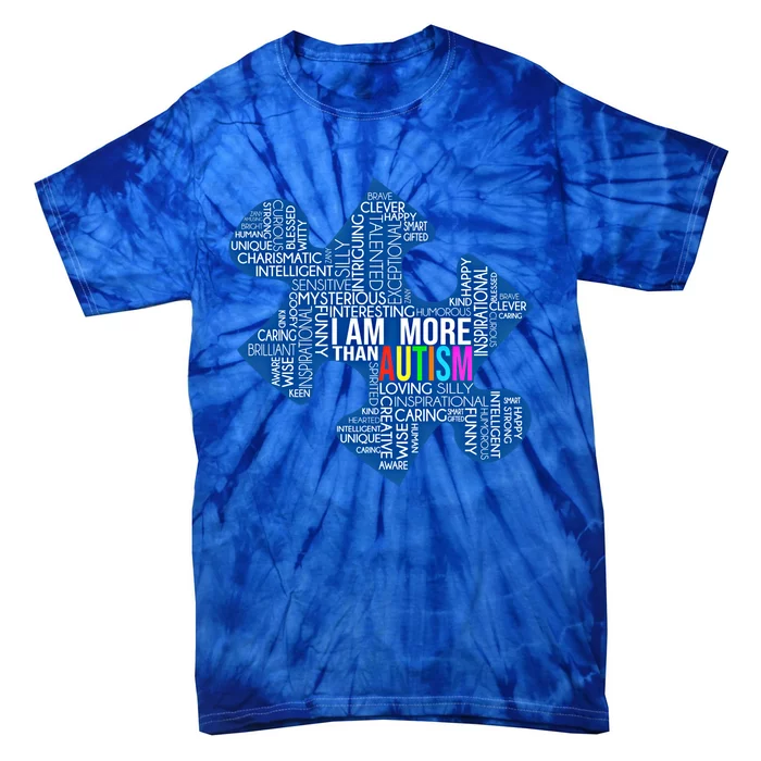 Autism Awareness Gift I Am More Than Autism Puzzle Gift Tie-Dye T-Shirt