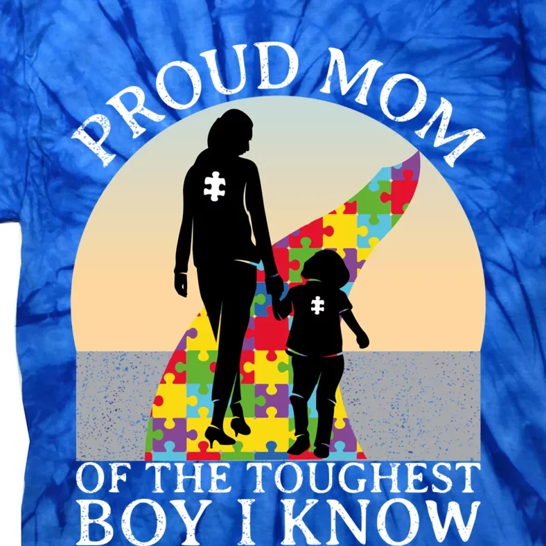 Autism Awareness Great Gift Proud Mom Of The Toughest I Know Great Gift Tie-Dye T-Shirt