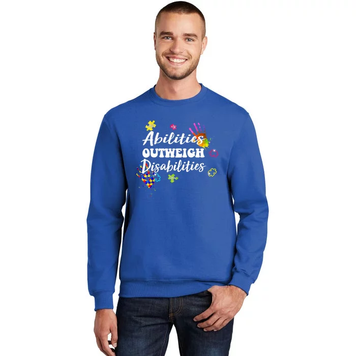 Autism Awareness Gift Abilities Outweigh Disabilities Funny Gift Tall Sweatshirt