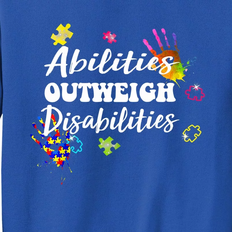 Autism Awareness Gift Abilities Outweigh Disabilities Funny Gift Tall Sweatshirt