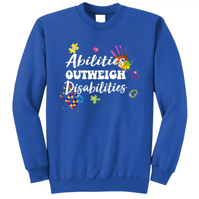 Autism Awareness Gift Abilities Outweigh Disabilities Funny Gift Tall Sweatshirt