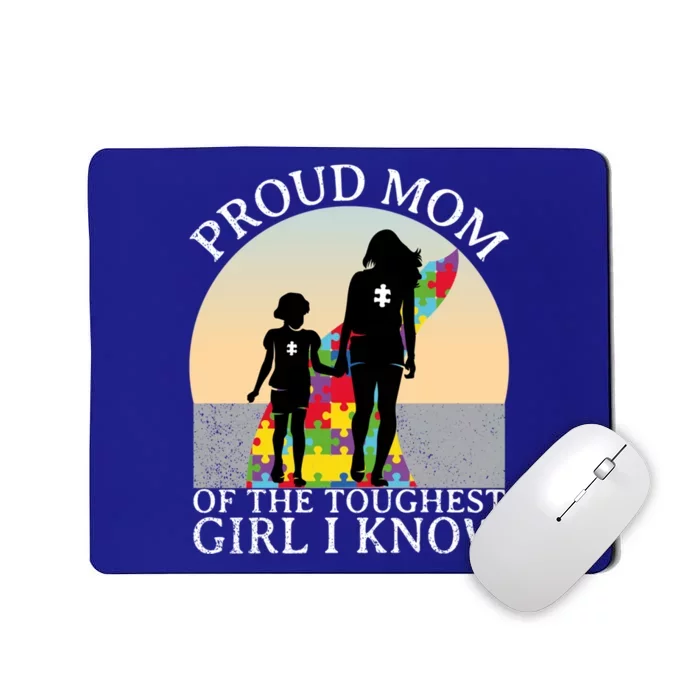 Autism Awareness Gift Proud Mom Of The Toughest I Know Gift Mousepad