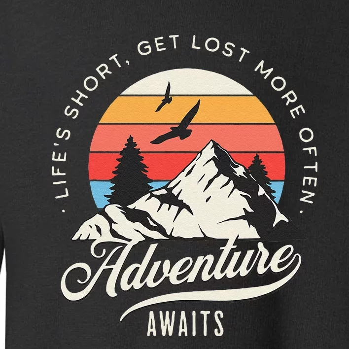 Adventure Awaits Get Lost Mountain Camping Outdoors Toddler Sweatshirt