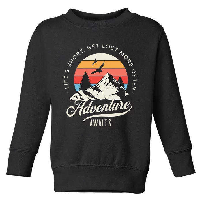 Adventure Awaits Get Lost Mountain Camping Outdoors Toddler Sweatshirt