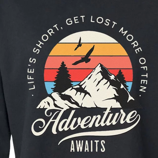 Adventure Awaits Get Lost Mountain Camping Outdoors Cropped Pullover Crew