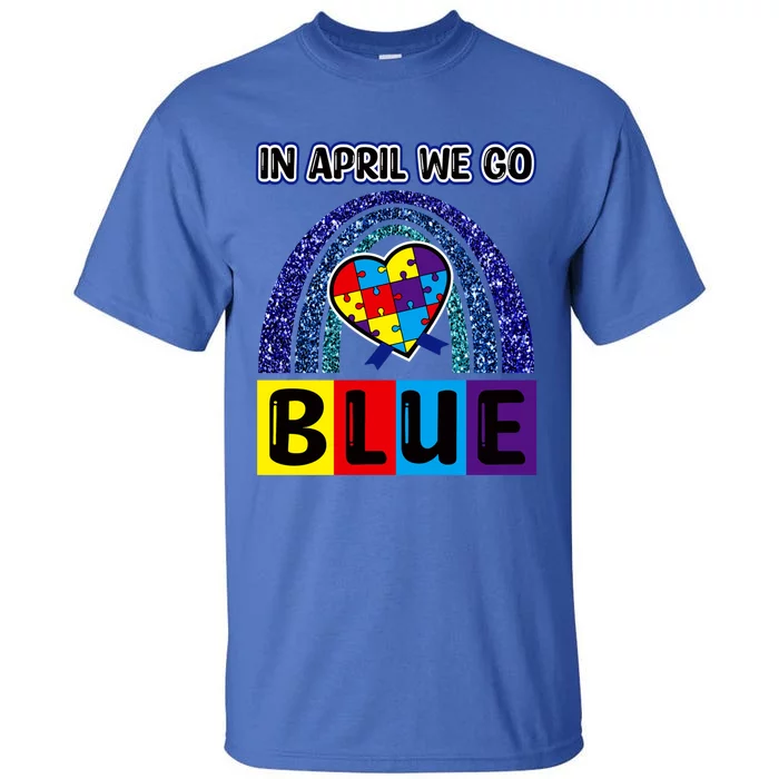 Autism Awareness Gift In April Go Blue Acceptance Gift Tall T-Shirt