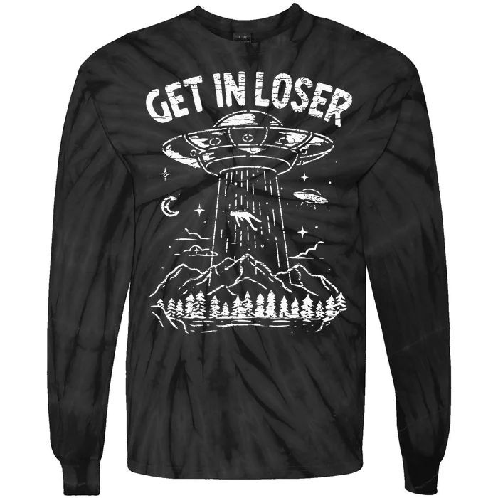 Alien Abduction Get In Loser Ufo Tie-Dye Long Sleeve Shirt