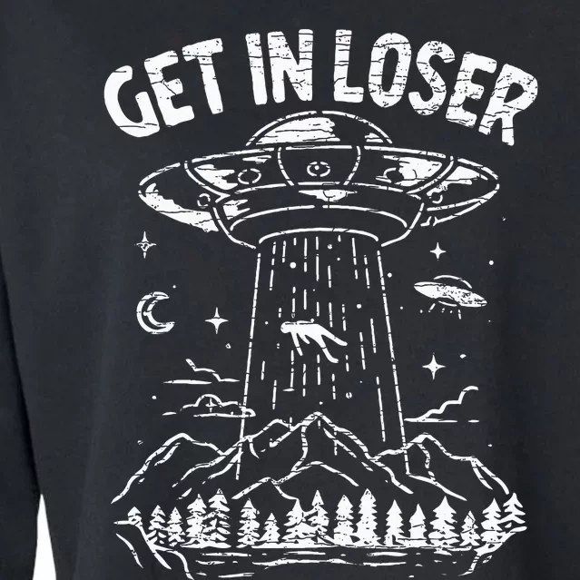 Alien Abduction Get In Loser Ufo Cropped Pullover Crew