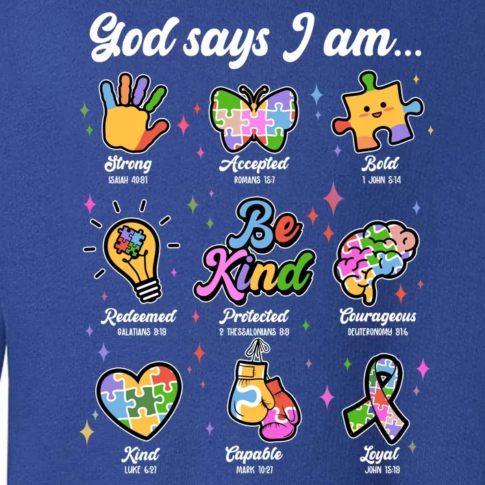 Autism Awareness God Says I Am Toddler Sweatshirt