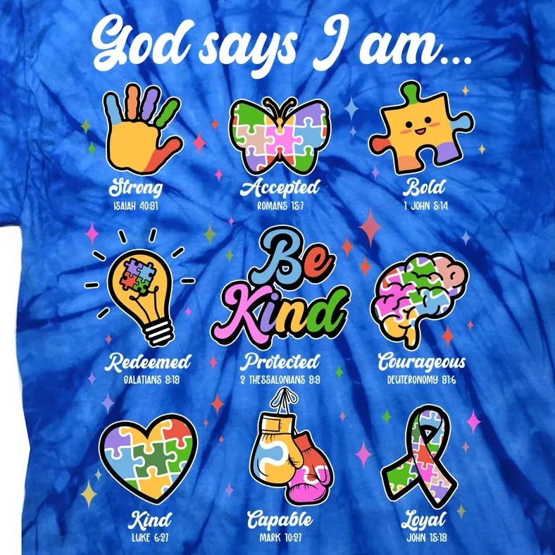 Autism Awareness God Says I Am Tie-Dye T-Shirt