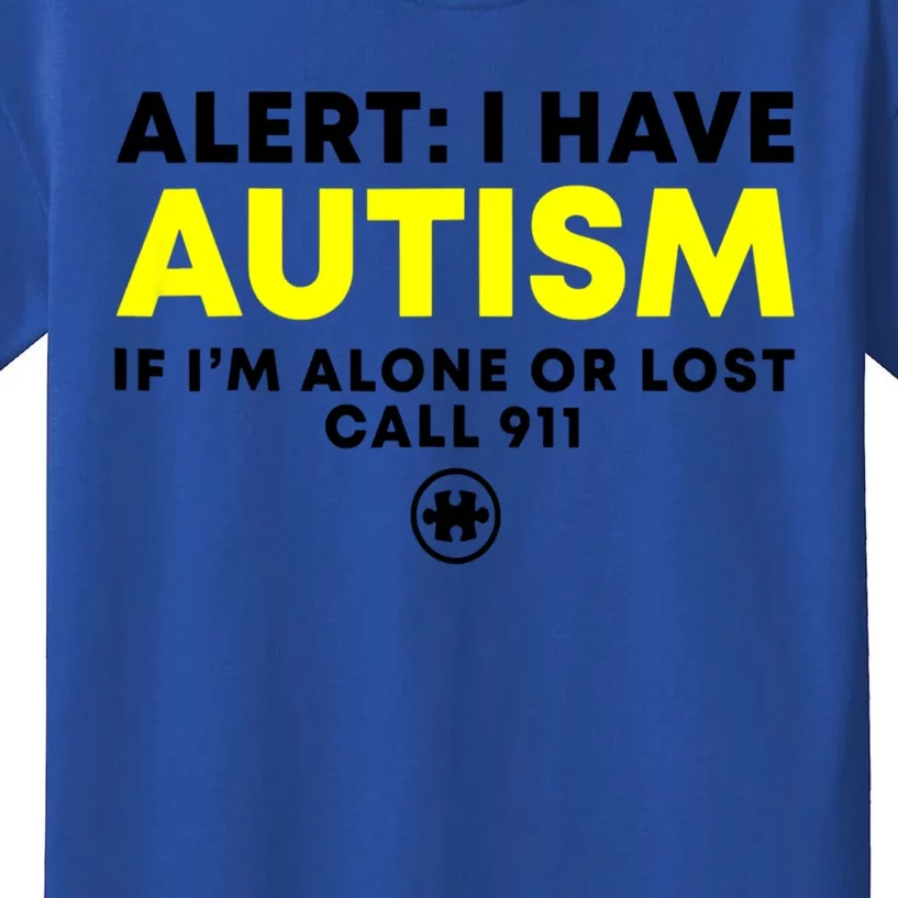 Autism Awareness Gift I Have Autism Call 911 Cute Gift Kids T-Shirt